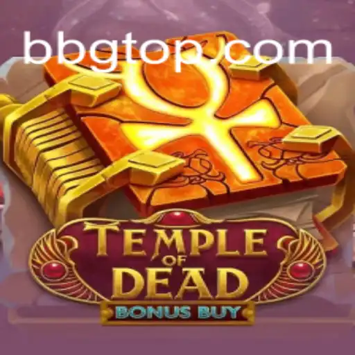 Descubra o Fascinante Jogo TempleofDeadBonusBuy no BBG.bet